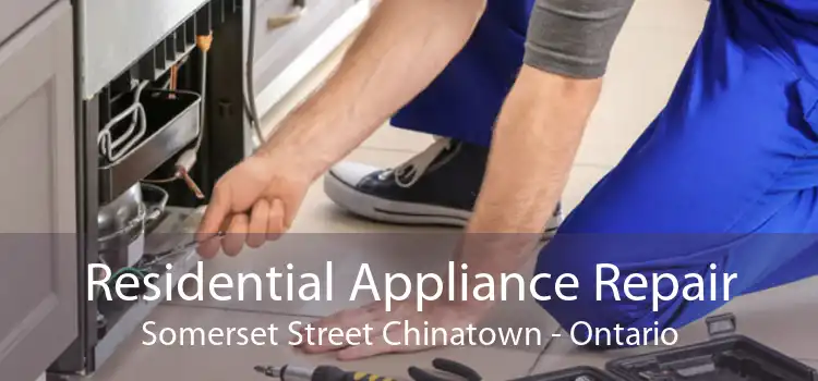 Residential Appliance Repair Somerset Street Chinatown - Ontario