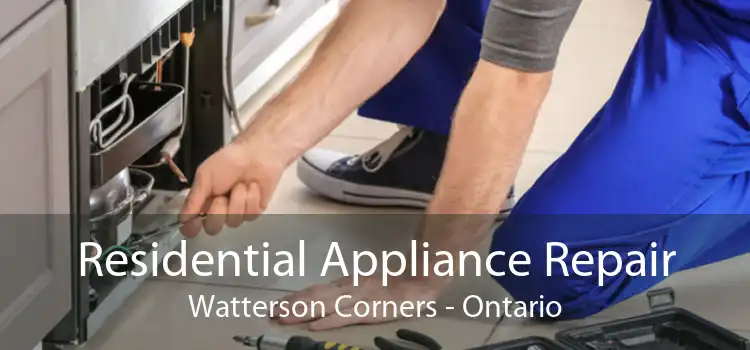 Residential Appliance Repair Watterson Corners - Ontario