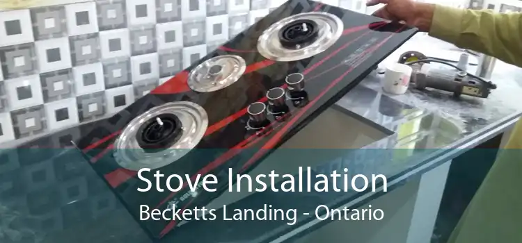 Stove Installation Becketts Landing - Ontario