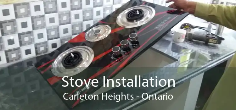 Stove Installation Carleton Heights - Ontario
