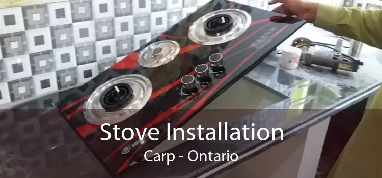 Stove Installation Carp - Ontario