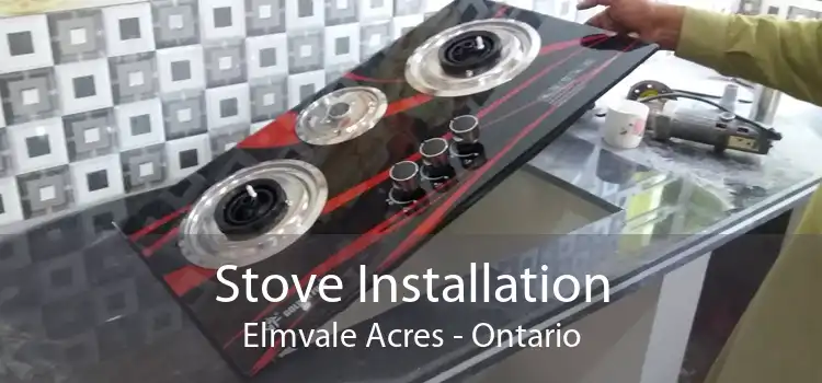 Stove Installation Elmvale Acres - Ontario