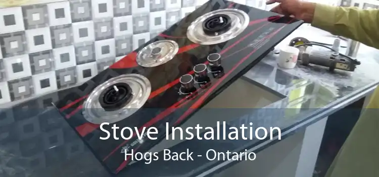 Stove Installation Hogs Back - Ontario