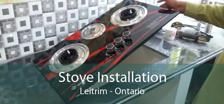 Stove Installation Leitrim - Ontario