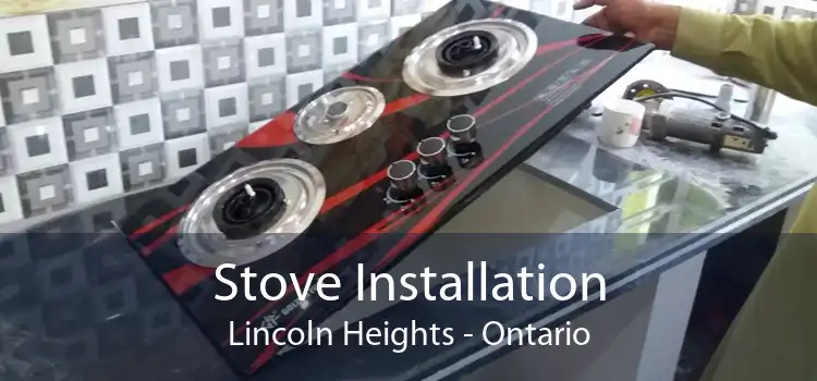 Stove Installation Lincoln Heights - Ontario