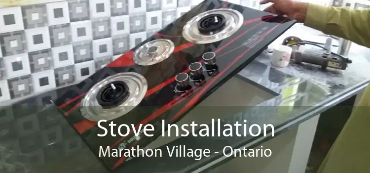 Stove Installation Marathon Village - Ontario