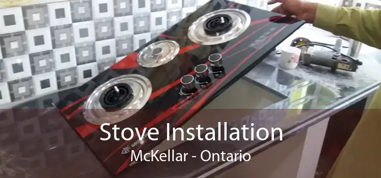 Stove Installation McKellar - Ontario