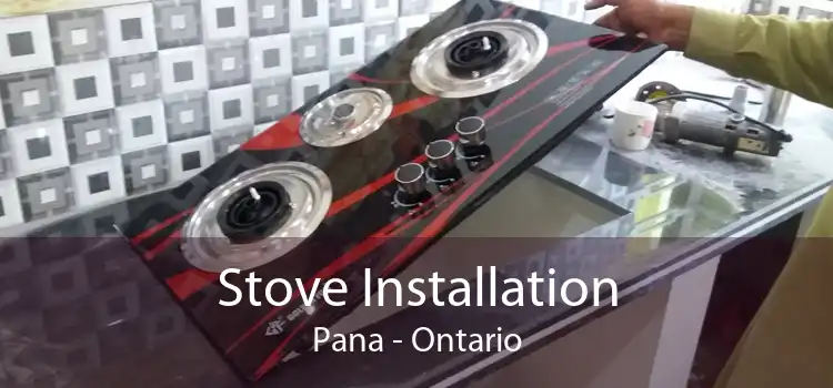 Stove Installation Pana - Ontario