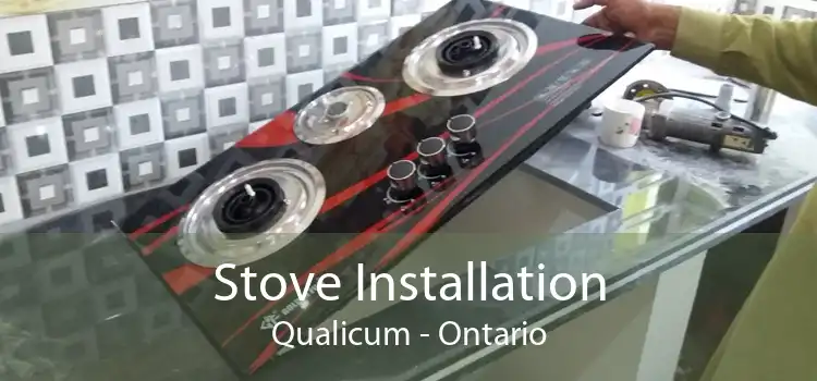 Stove Installation Qualicum - Ontario