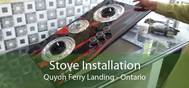 Stove Installation Quyon Ferry Landing - Ontario