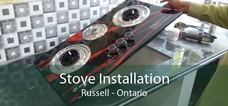 Stove Installation Russell - Ontario