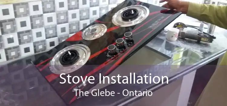 Stove Installation The Glebe - Ontario