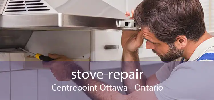 stove-repair Centrepoint Ottawa - Ontario