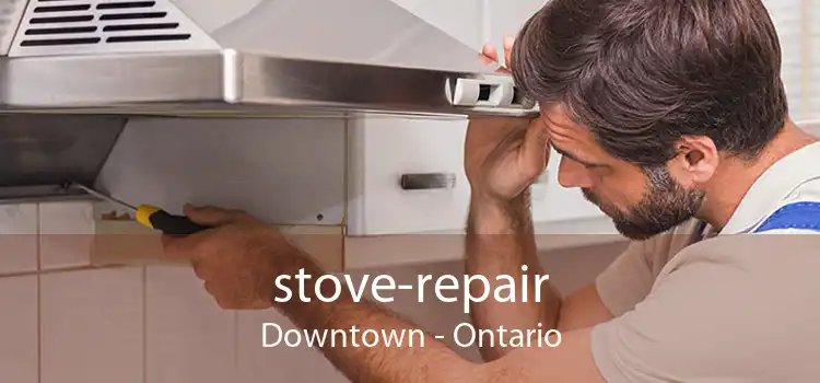 stove-repair Downtown - Ontario