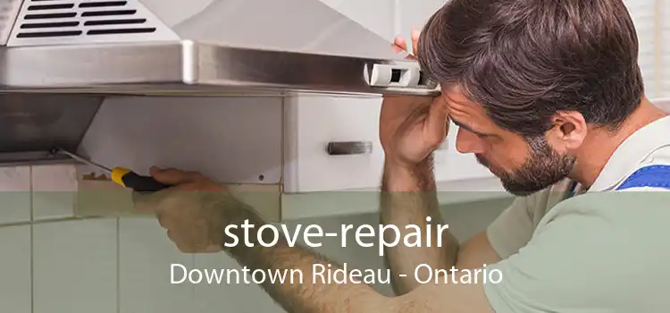stove-repair Downtown Rideau - Ontario