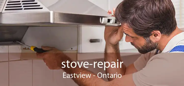 stove-repair Eastview - Ontario