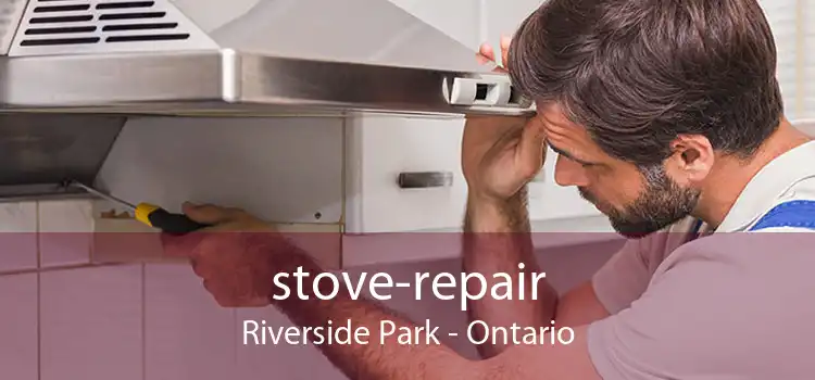 stove-repair Riverside Park - Ontario