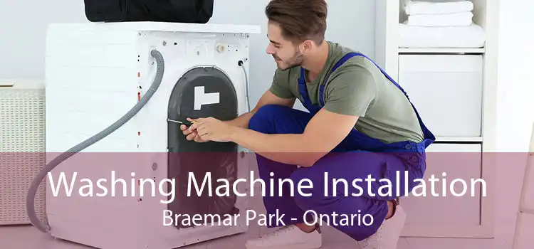 Washing Machine Installation Braemar Park - Ontario