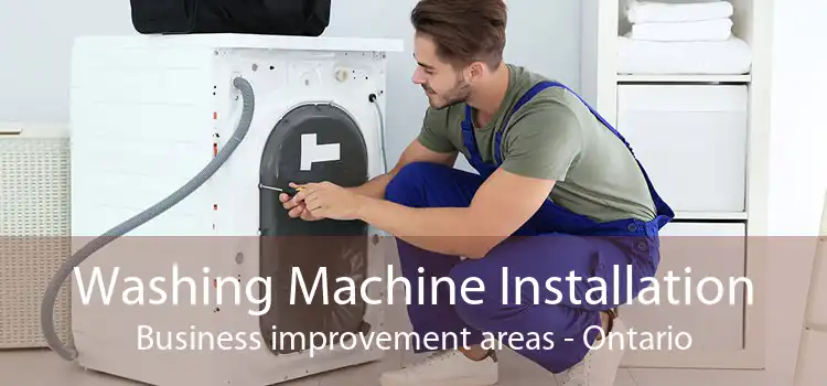 Washing Machine Installation Business improvement areas - Ontario