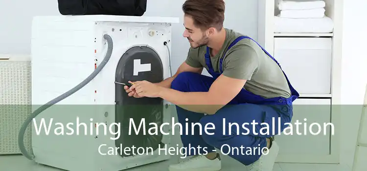 Washing Machine Installation Carleton Heights - Ontario