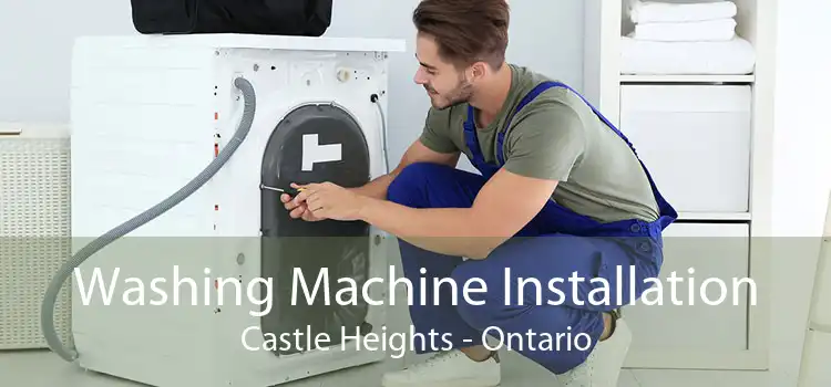 Washing Machine Installation Castle Heights - Ontario