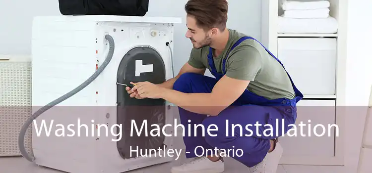 Washing Machine Installation Huntley - Ontario