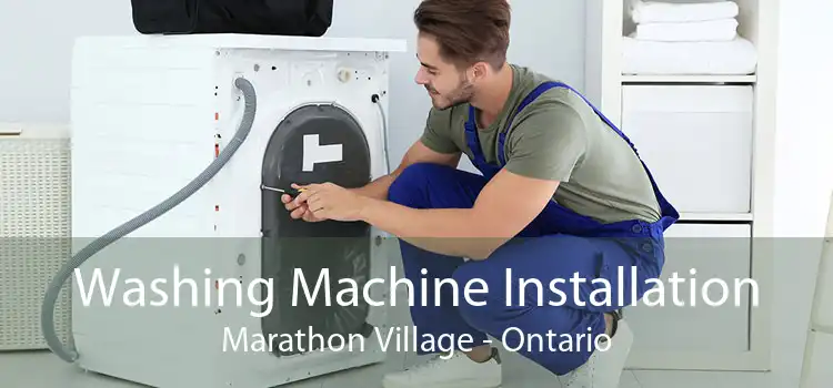 Washing Machine Installation Marathon Village - Ontario