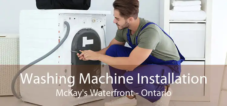 Washing Machine Installation McKay's Waterfront - Ontario