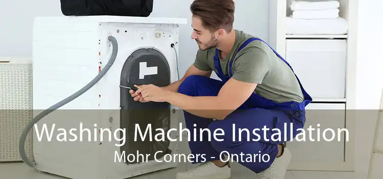 Washing Machine Installation Mohr Corners - Ontario