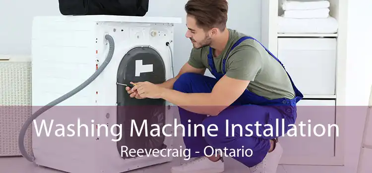Washing Machine Installation Reevecraig - Ontario
