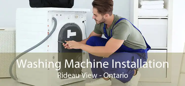 Washing Machine Installation Rideau View - Ontario