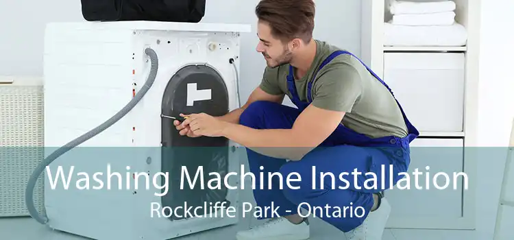 Washing Machine Installation Rockcliffe Park - Ontario