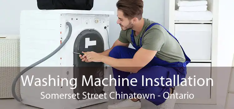 Washing Machine Installation Somerset Street Chinatown - Ontario