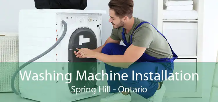 Washing Machine Installation Spring Hill - Ontario