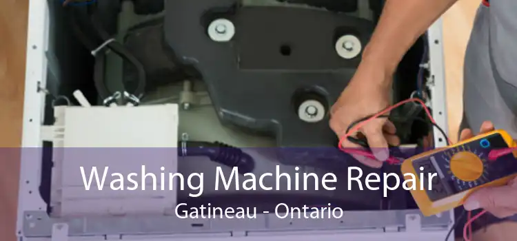 Washing Machine Repair Gatineau - Ontario