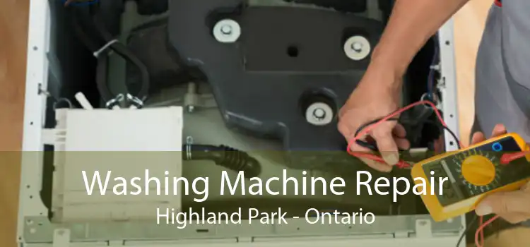 Washing Machine Repair Highland Park - Ontario