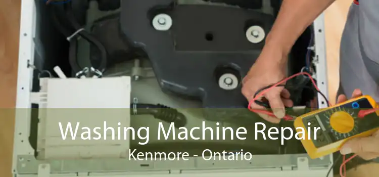 Washing Machine Repair Kenmore - Ontario