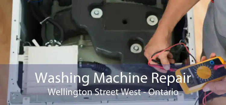 Washing Machine Repair Wellington Street West - Ontario
